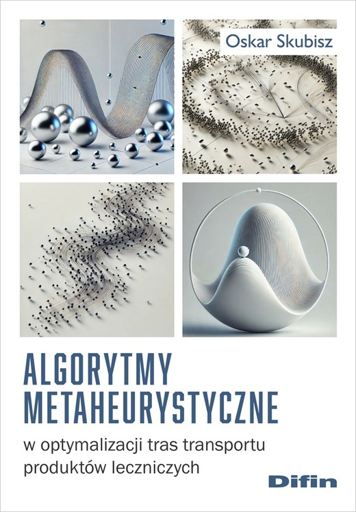 okładka Algorytmy metaheurystyczne w optymalizacji tras transportu produktów leczniczych książka