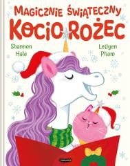 okładka Magicznie świąteczny Kociorożec książka | Pham LeUyen, Shannon Hale