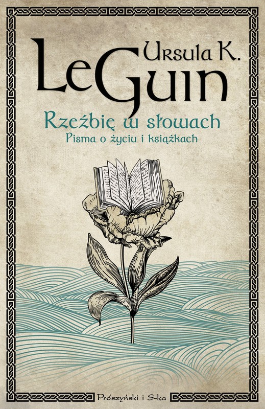 okładka Rzeźbię w słowach. Pisma o życiu i książkach książka | Ursula K. Le Guin