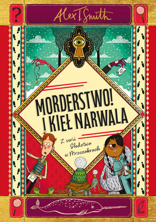 okładka Morderstwo! I kieł narwala. Śledztwa w Mroczakrach książka | Alex T. Smith