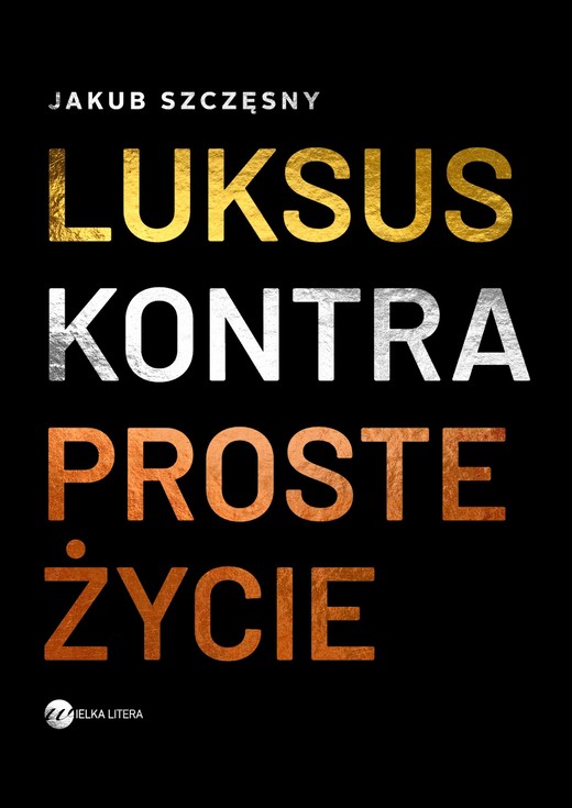 okładka Luksus kontra proste życie książka | Jakub Szczęsny