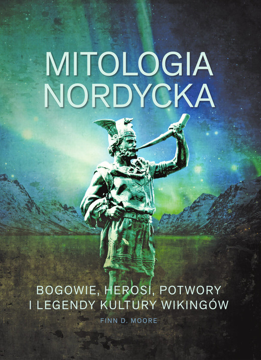 okładka Mitologia nordycka. Bogowie, herosi, potwory i legendy kultury wikingów książka