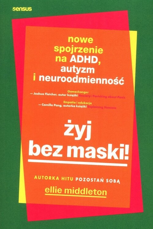 okładka Żyj bez maski! Nowe spojrzenie na ADHD, autyzm i neuroodmienność książka
