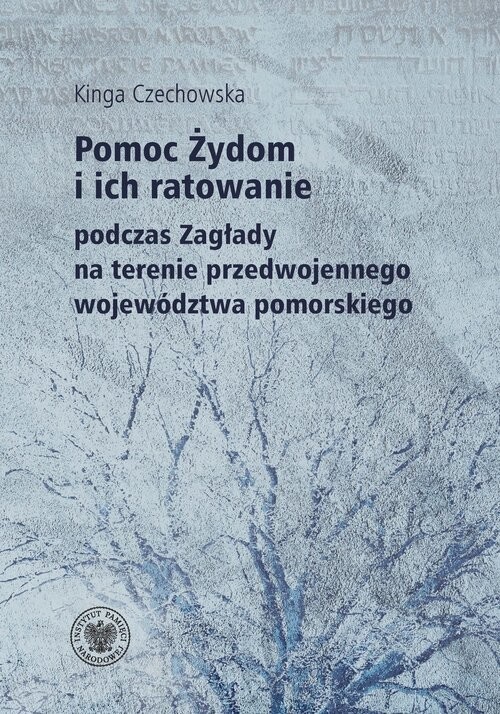 okładka Pomoc Żydom i ich ratowanie na terenie przedwojennego województwa pomorskiego książka