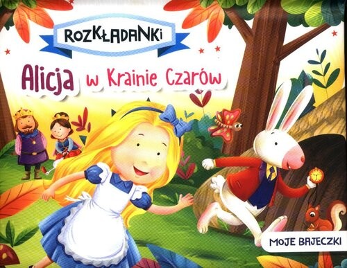 okładka Alicja w Krainie Czarów. Moje bajeczki. Rozkładanki książka