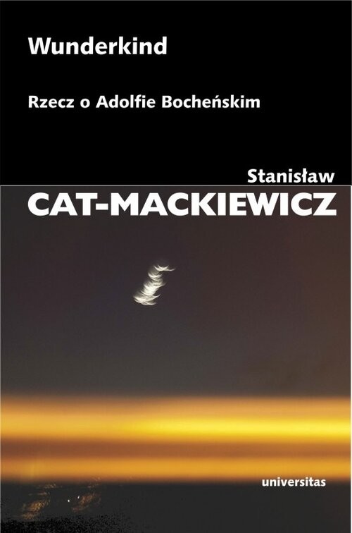 okładka Wunderkind. Rzecz o Adolfie Bocheńskim książka | Stanisław Cat-Mackiewicz