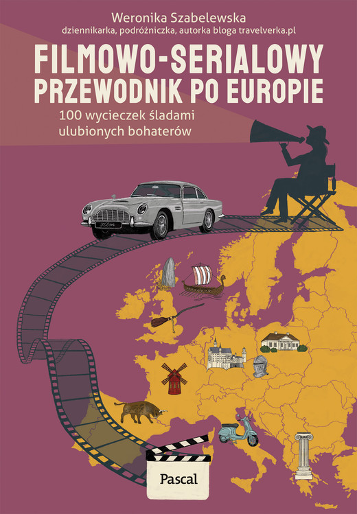 okładka Filmowo-serialowy przewodnik po Europie. 100 wycieczek śladami ulubionych bohaterów książka