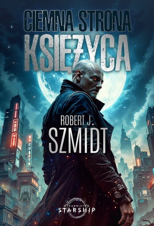 okładka Ciemna strona Księżyca książka | Robert J.Szmidt