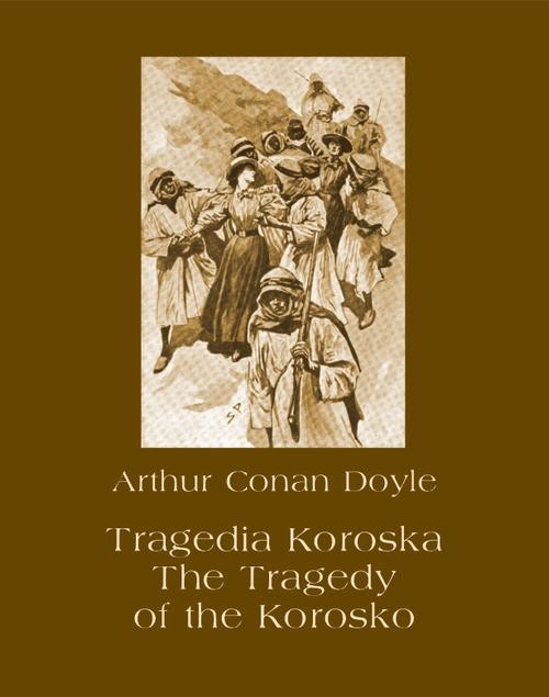 okładka Tragedia Koroska. The Tragedy of the Korosko ebook | epub, mobi | Arthur Conan Doyle