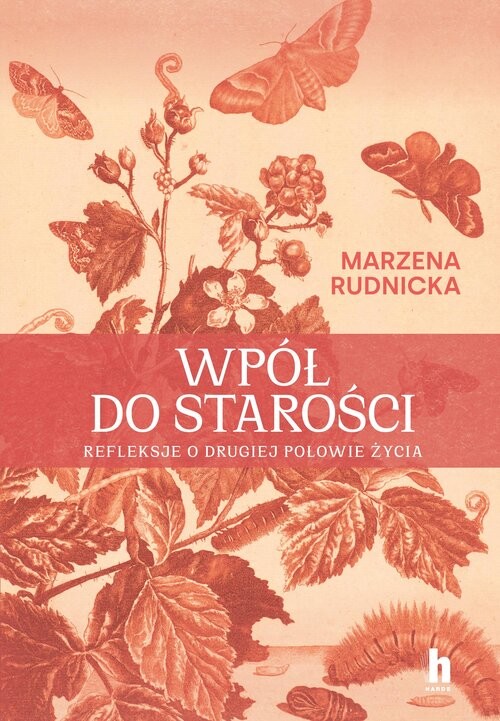 okładka Wpół do starości. Historie o drugiej połowie życia książka