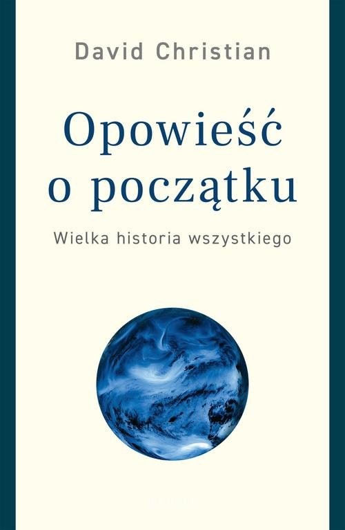 okładka Opowieść o początku Wielka historia wszystkiego książka | Christian David