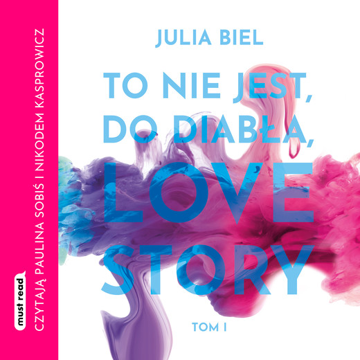 okładka To nie jest, do diabła, love story. Tom 1 audiobook | MP3 | Biel Julia