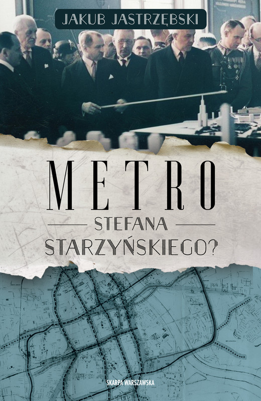okładka Metro Stefana Starzyńskiego? książka | Jastrzębski Jakub