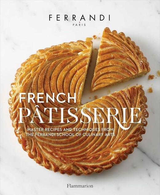 okładka French Pâtisserie: Master Recipes and Techniques from the Ferrandi School of Culinary Arts książka