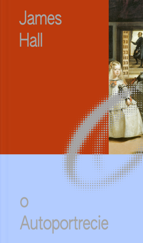 okładka O Autoportrecie. Sztuka i życie. Miniatury o Sztuce. Tom 4 książka | Hall James