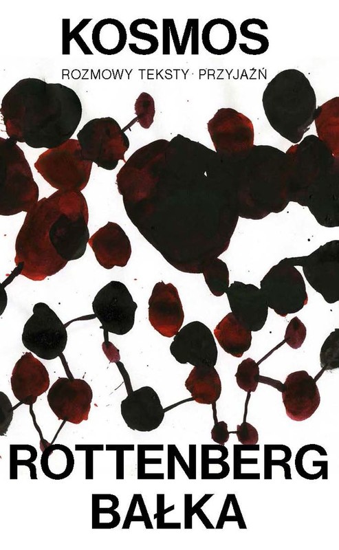 okładka KOSMOS. Rozmowy-Teksty-Przyjaźń książka | Anda Rottenberg, Bałka Mirosław