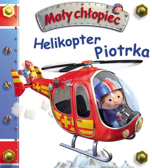 okładka Helikopter Piotrka. Mały chłopiec książka | Opracowanie zbiorowe