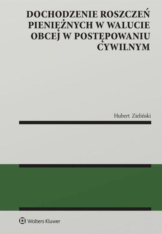 okładka Dochodzenie roszczeń pieniężnych w walucie obcej w postępowaniu cywilnym książka