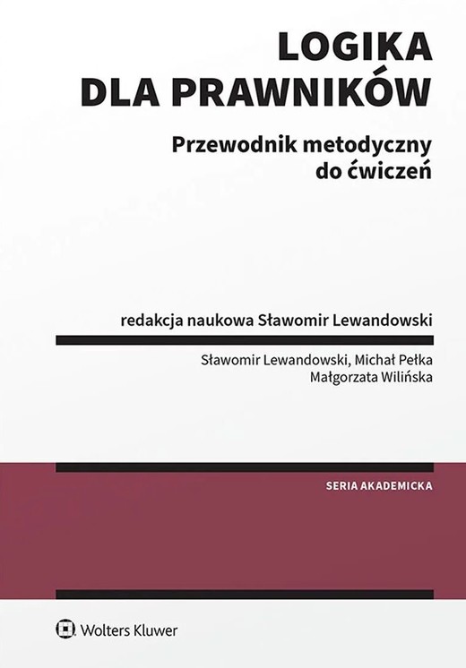 okładka Logika dla prawników Przewodnik metodyczny do ćwiczeń książka | Opracowanie zbiorowe