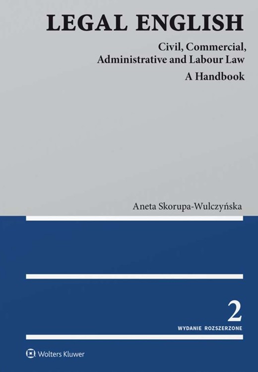okładka Legal English. Civil, Commercial, Administrative and Labour Law.A Handbook książka | Aneta Skorupa-Wulczyńska