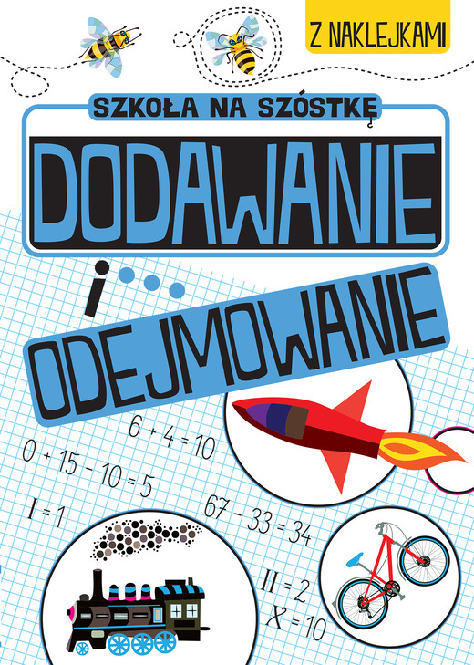 okładka Dodawanie i odejmowanie. Szkoła na szóstkę książka | Opracowanie zbiorowe