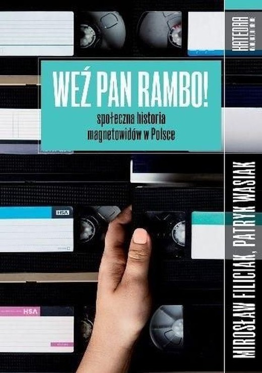 okładka Weź pan Rambo! Społeczna historia magnetowidów książka | Mirosław Filiciak