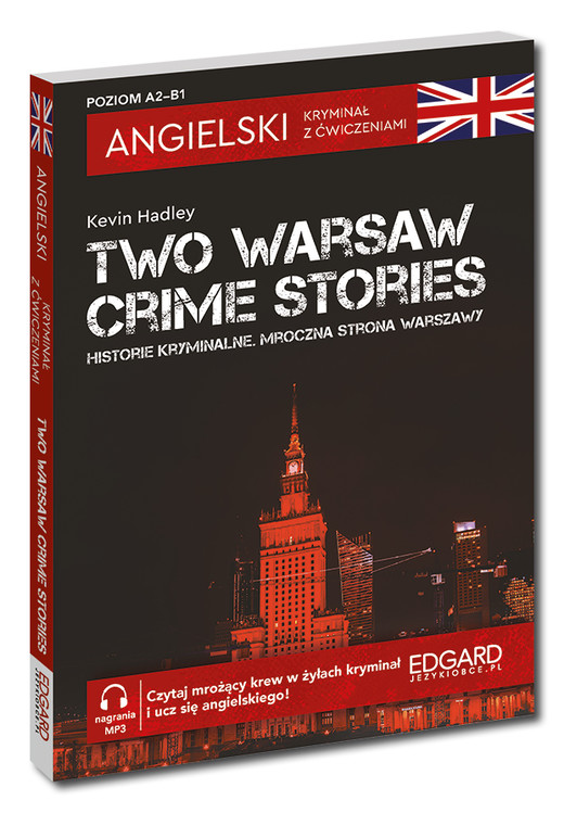 okładka Angielski. Kryminał z ćwiczeniami. Two Warsaw Crime Stories. Historie Kryminalne. Mroczna strona Warszawy. Angielski z kryminałem książka