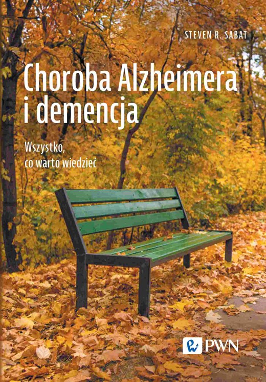 okładka Choroba Alzheimera i demencja. Wszystko, co warto wiedzieć. Co każdy powinien wiedzieć książka