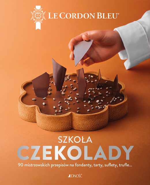 okładka Szkoła czekolady. 90 mistrzowskich przepisów na fondanty, tarty, suflety, trufle… Le Cordon Bleu® książka | Opracowanie zbiorowe