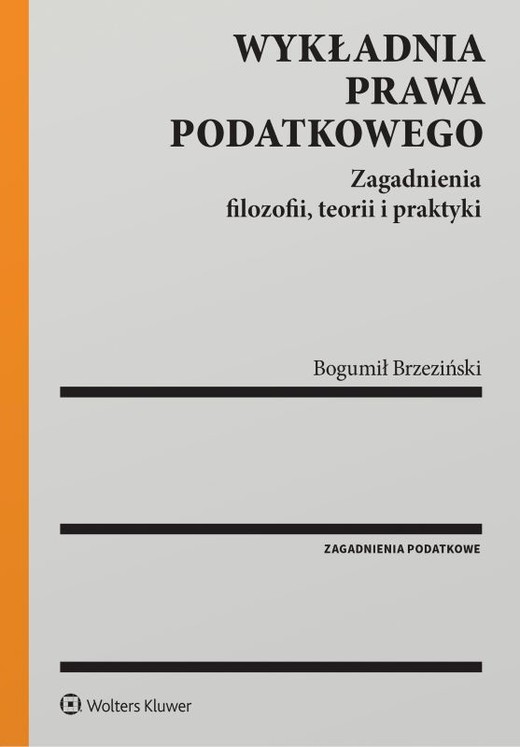 okładka Wykładnia prawa podatkowego. Zagadnienia filozofii, teorii i praktyki książka | Opracowanie zbiorowe