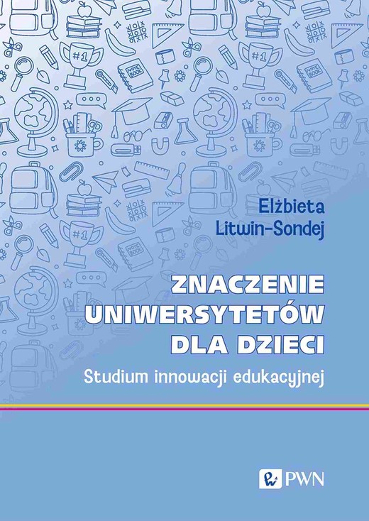 okładka Znaczenie uniwersytetów dla dzieci. Studium innowacji edukacyjnej książka