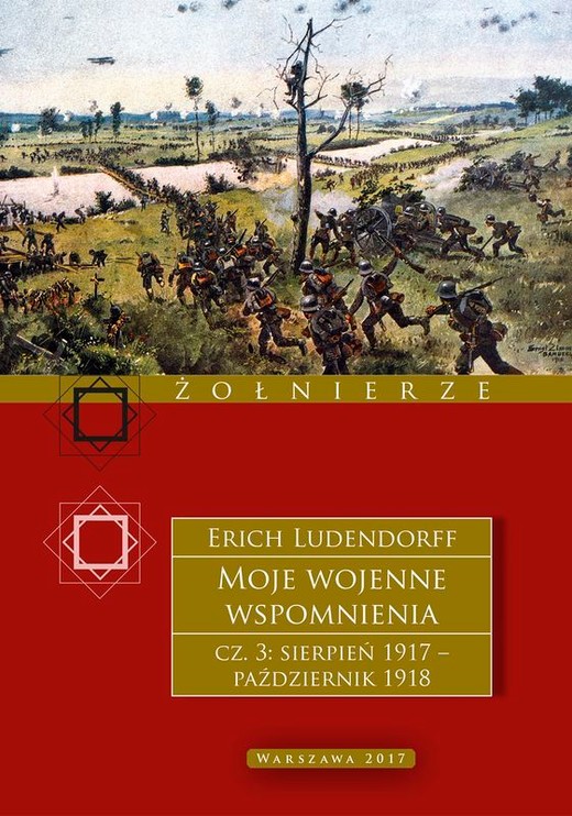 okładka Moje wojenne wspomnienia 1917–1918. Tom 3 książka | Erich Ludendorff