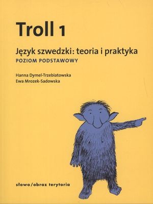 okładka Troll 1. Język szwedzki. Teoria i praktyka. Poziom podstawowy książka | Hanna Dymel-Trzebiatowska
