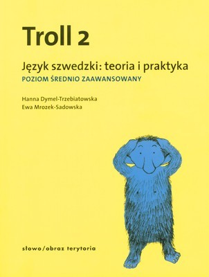okładka Troll 2. Język szwedzki. Teoria i praktyka. Poziom średnio zaawansowany książka | Hanna Dymel-Trzebiatowska