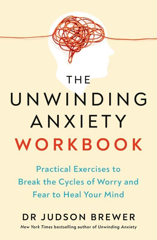 okładka The Unwinding Anxiety Workbook wer. angielska książka | Judson Brewer