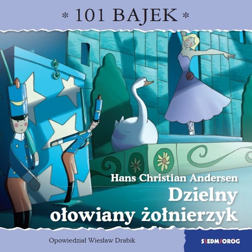 okładka Dzielny ołowiany żołnierzyk. 101 bajek książka | Wiesław Drabik