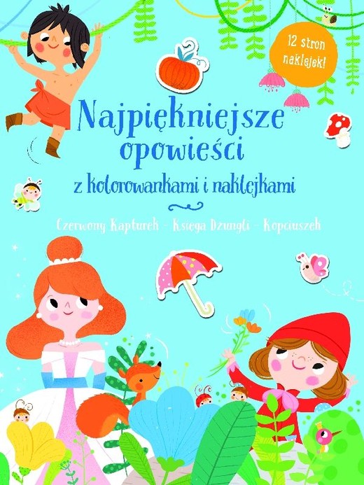 okładka Czerwony kapturek księga dżungli, kopciuszek. Najpiękniejsze opowieści z kolorowankami i naklejkami książka