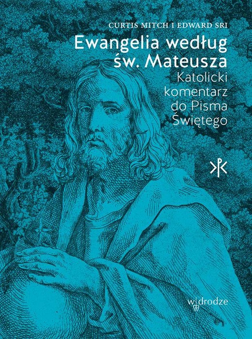 okładka Ewangelia według św. Mateusza. Katolicki Komentarz do Pisma Świętego książka | Edward Sri, Curtis Mitch