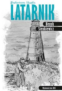 okładka Latarnik. Ilustrowana klasyka wyd. 2 książka | Henryk Sienkiewicz