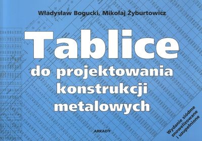 okładka Tablice do projektowania konsrukcji metalowych książka | Opracowanie zbiorowe