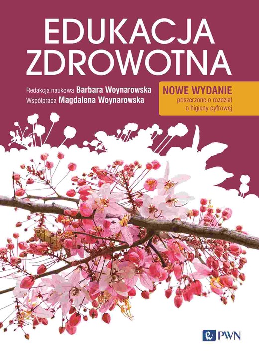 okładka Edukacja zdrowotna. Podstawy teoretyczne, metodyka, praktyka. Wydanie nowe książka | Barbara Woynarowska