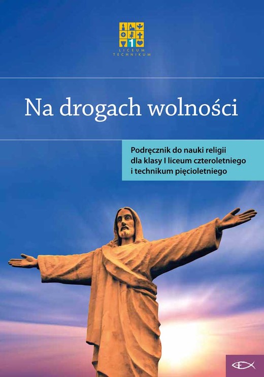 okładka Religia Na drogach wolności Podręcznik dla klasy I liceum czteroletniego i technikum pięcioletniego książka | Opracowanie zbiorowe