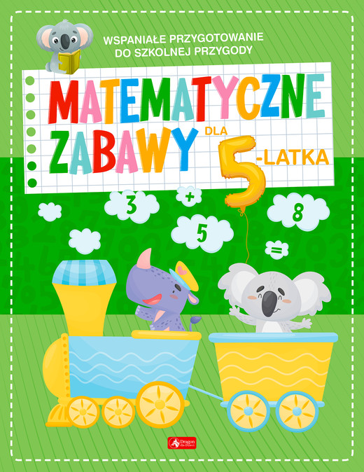 okładka Matematyczne zabawy dla 5-latka książka | Opracowanie zbiorowe