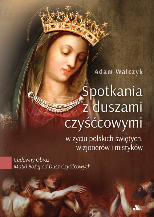 okładka Spotkania z duszami czyśćcowymi książka | Adam Walczyk
