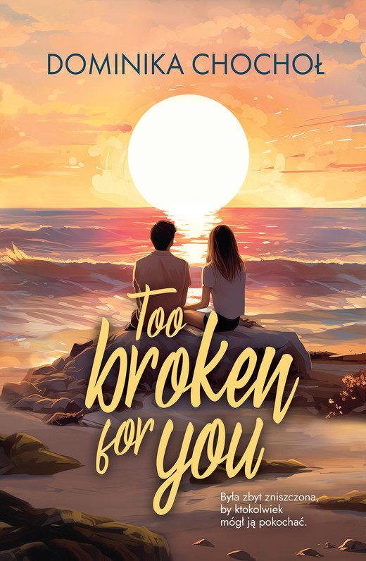 okładka Too Broken for You ebook | epub, mobi | Dominika Chochoł