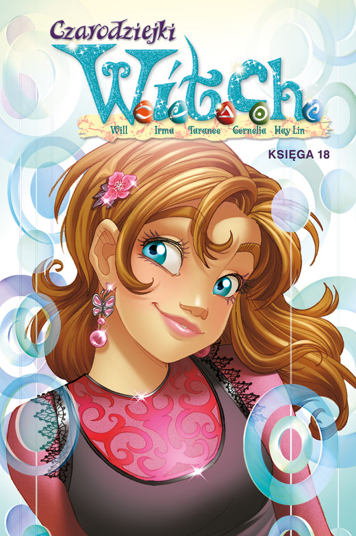okładka Czarodziejki W.I.T.C.H. Księga 18 książka | Opracowanie zbiorowe