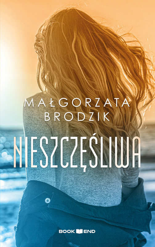 okładka Nieszczęśliwa ebook | epub, mobi | Małgorzata Brodzik