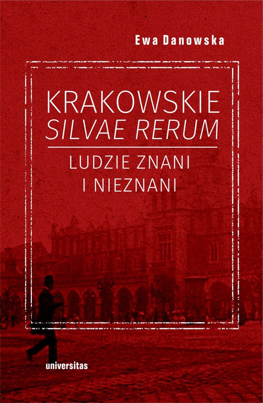 okładka Krakowskie silvae rerum. Ludzie znani i nieznani ebook | epub, mobi, pdf | Ewa Danowska