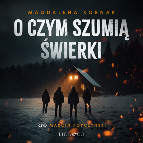 okładka O czym szumią świerki audiobook | MP3 | Magdalena Kornak