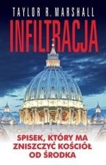 okładka Infiltracja. Spisek, który ma zniszczyć kościół od środka książka | Taylor R.Marshall